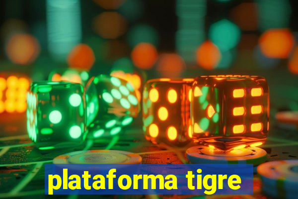 plataforma tigre